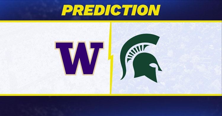 Washington-Michigan State Predictions and Game Preview.