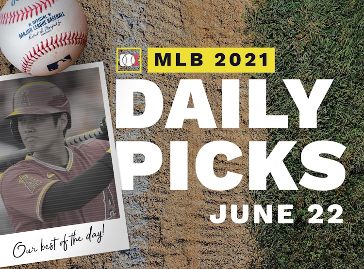 Best MLB Betting Picks and Parlays: Tuesday June 22, 2021