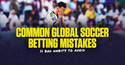11 common betting mistakes to avoid during World Cup 2026