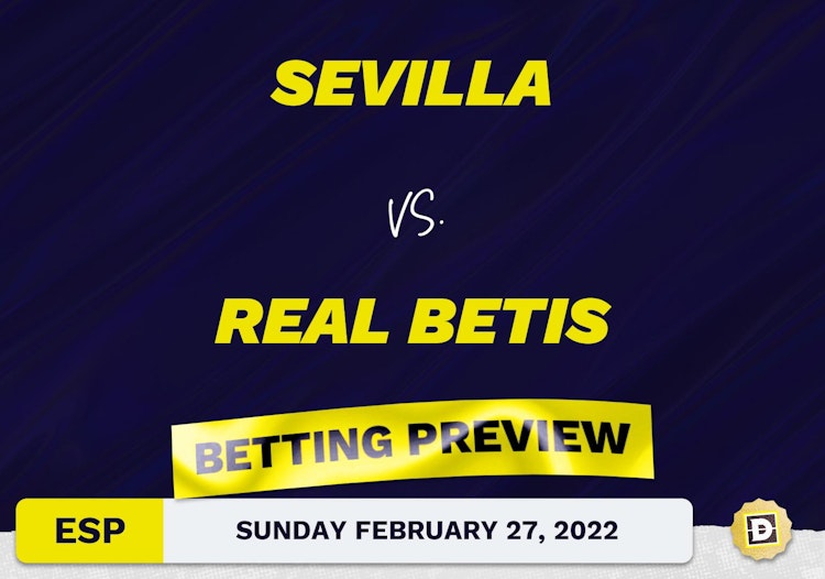 Sevilla vs. Real Betis Predictions and Odds - Feb 27, 2022