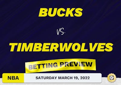 Bucks vs. Timberwolves Predictions and Odds - Mar 19, 2022