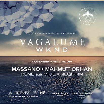 Massano, Mahmut Orhan | Vagalume Wknd @ Vagalume Tulum