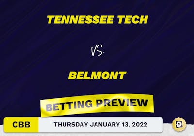 Tennessee Tech vs. Belmont CBB Predictions and Odds - Jan 13, 2022