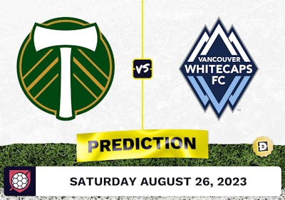 Portland Timbers vs. Vancouver Whitecaps Prediction - August 26, 2023