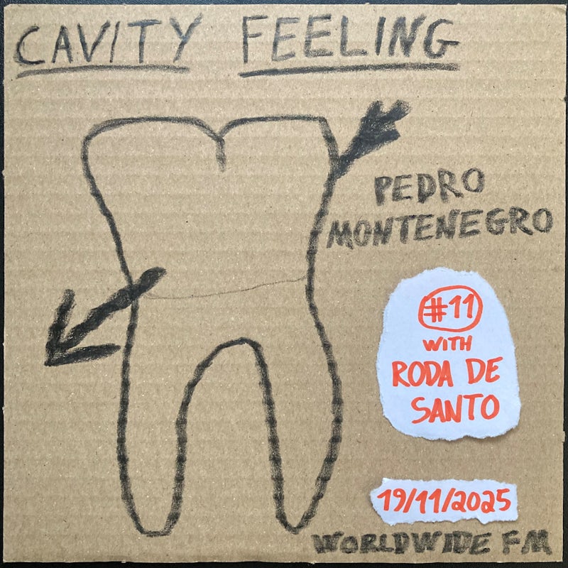 cavity feeling #11: pedro montenegro w/ Roda de Santo