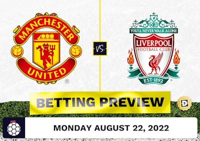 Manchester United vs. Liverpool Prediction and Odds - Aug 22, 2022