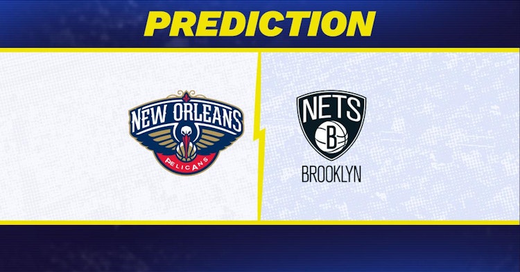 New Orleans Pelicans-Brooklyn Nets Predictions and Game Preview.