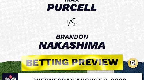 Max Purcell vs. Brandon Nakashima Predictions - Aug 3, 2022