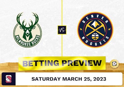 Bucks vs. Nuggets Prediction and Odds - Mar 25, 2023