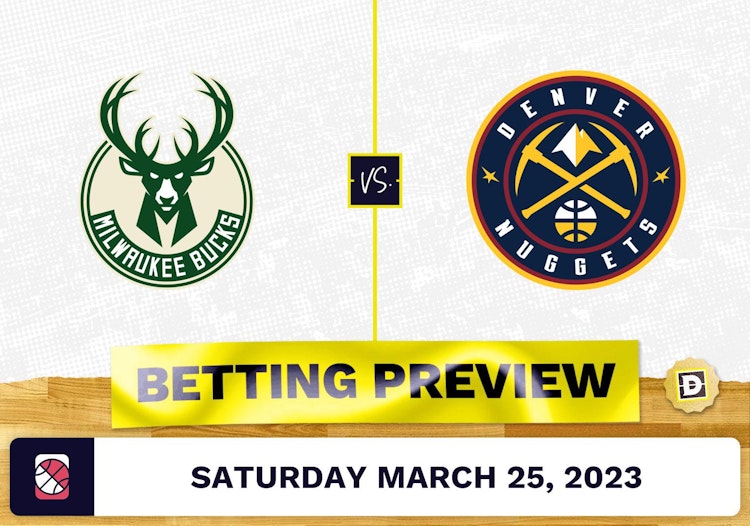 Bucks vs. Nuggets Prediction and Odds - Mar 25, 2023