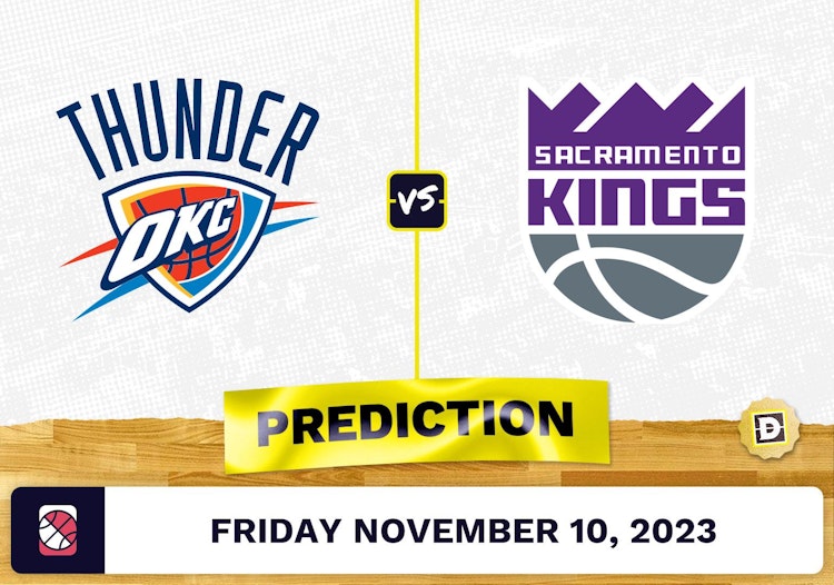 Thunder vs. Kings Prediction and Odds - November 10, 2023