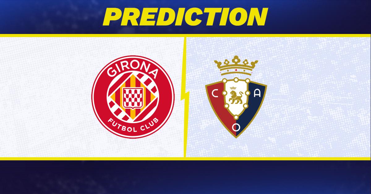 Girona vs. Osasuna prediction, odds, La Liga picks [1/10/2026]