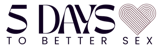 5 Days to Better Sex