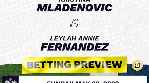 Kristina Mladenovic vs. Leylah Annie Fernandez Predictions - May 22, 2022