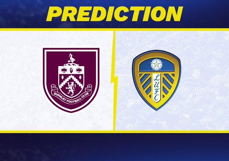 Burnley-Leeds Predictions and Game Preview.
