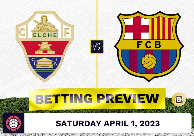 Elche vs. Barcelona Prediction and Odds - Apr 1, 2023