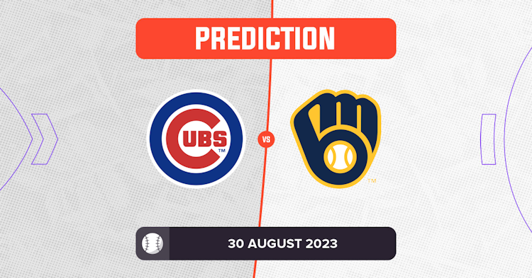Brewers vs. Cubs Predictions & Picks - August 30