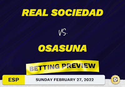 Real Sociedad vs. Osasuna Predictions and Odds - Feb 27, 2022