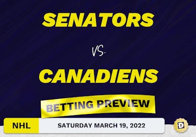 Senators vs. Canadiens Predictions and Odds - Mar 19, 2022