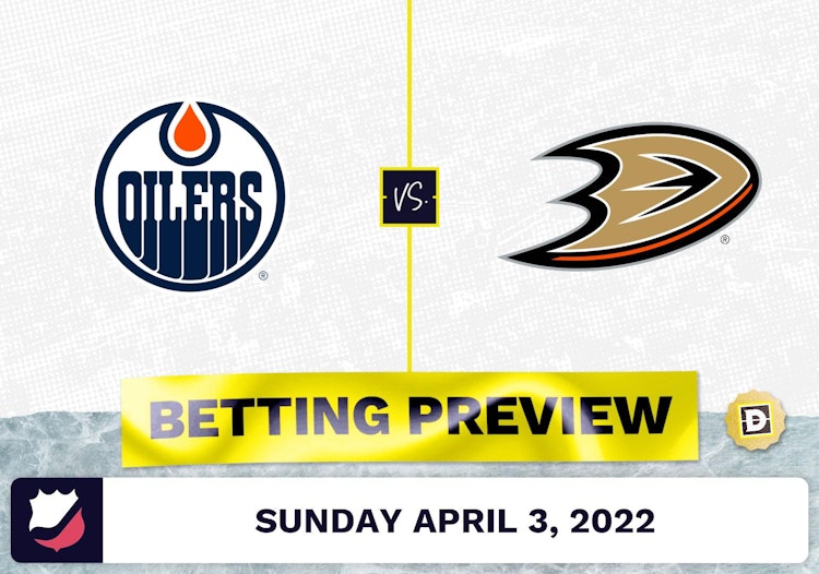 Oilers vs. Ducks Prediction and Odds - Apr 3, 2022