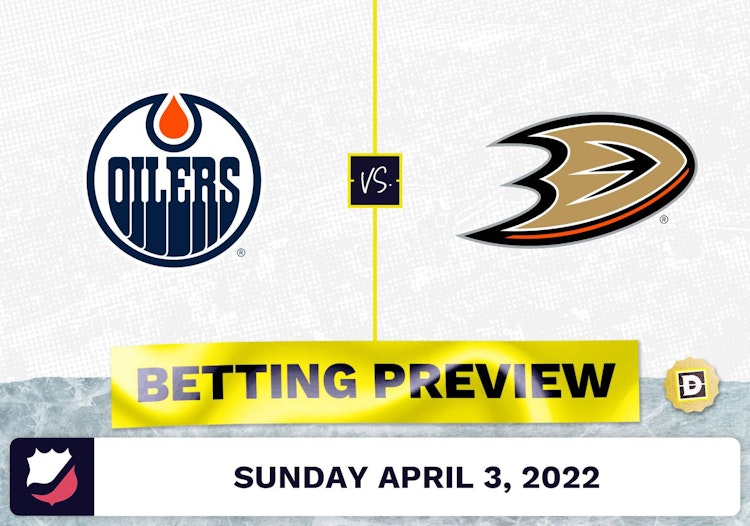 Oilers vs. Ducks Prediction and Odds - Apr 3, 2022