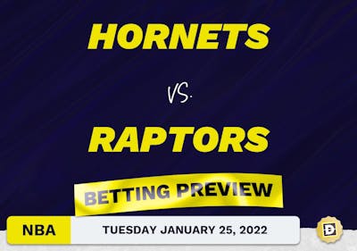 Hornets vs. Raptors Predictions and Odds - Jan 25, 2022