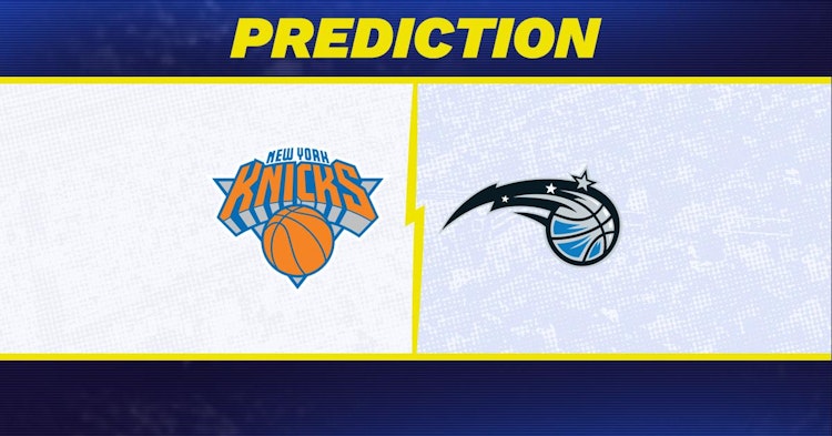 New York Knicks-Orlando Magic Predictions and Game Preview.