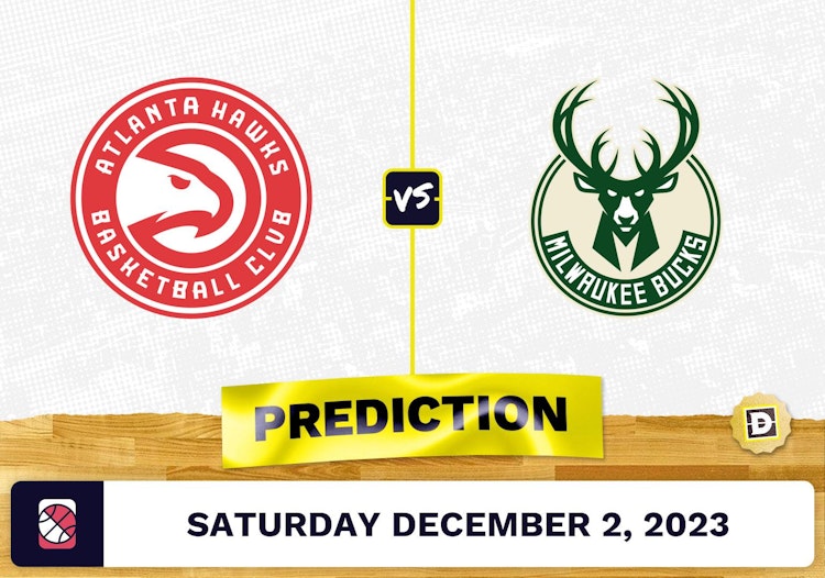 Atlanta Hawks vs. Milwaukee Bucks Prediction and Odds - December 2, 2023