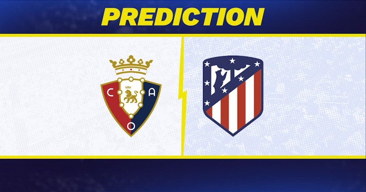 Osasuna-Atletico Madrid Predictions and Game Preview.
