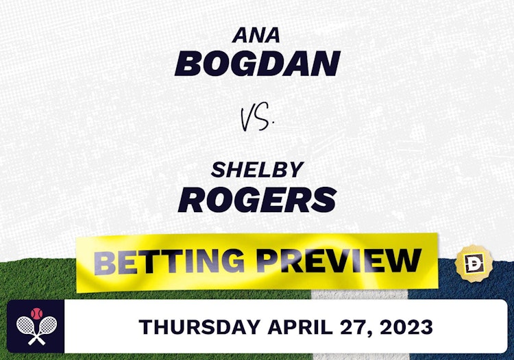 Ana Bogdan vs. Shelby Rogers Predictions - Apr 27, 2023