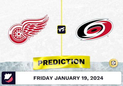 Detroit Red Wings vs. Carolina Hurricanes Prediction, Odds, NHL Picks [1/19/2024]