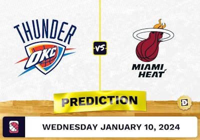 Oklahoma City Thunder vs. Miami Heat Prediction, Odds, NBA Picks  [1/10/2024]