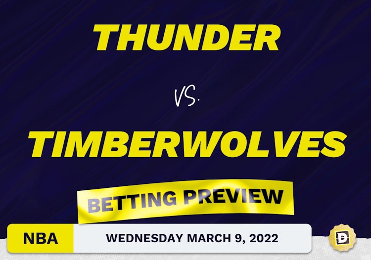 Thunder vs. Timberwolves Predictions and Odds - Mar 9, 2022