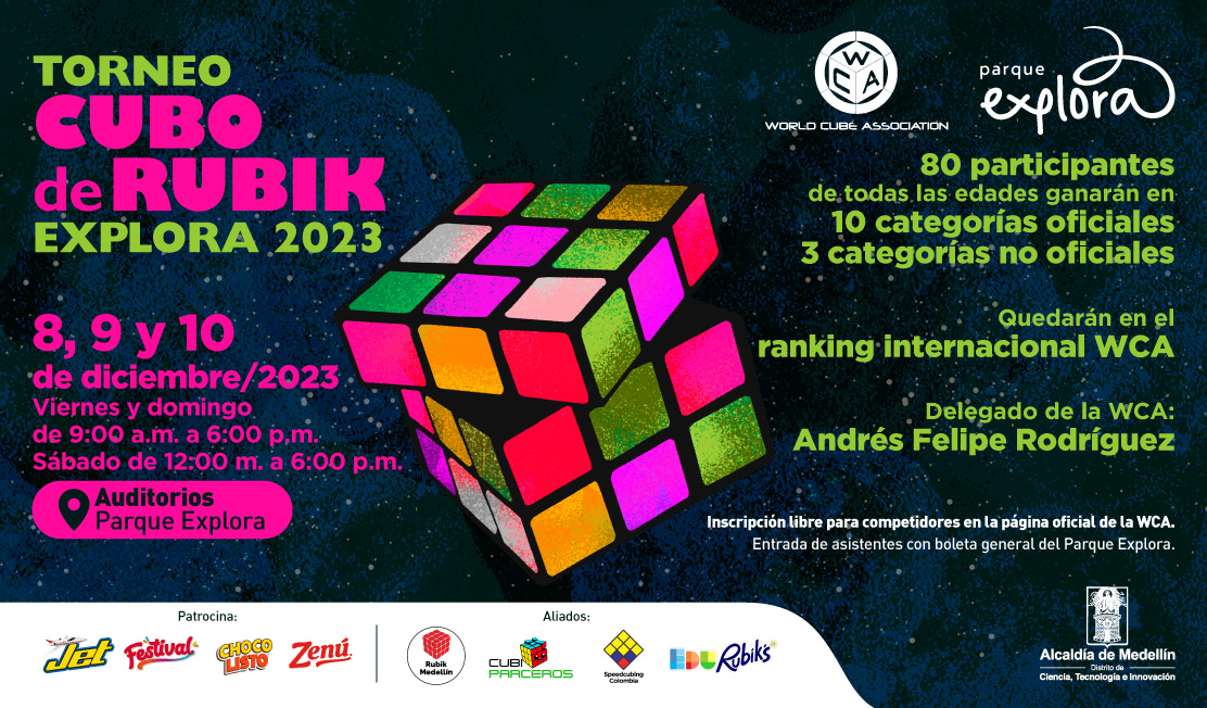 Ilustración. Sobre un fondo negro con estrellas, gira la fila superior de un cubo de rubik de colores. A la derecha e izquierda del cubo un texto: "Torneo Cubo de Rubik Explora 2023. 8, 9 y 10 de diciembre de 2023. Viernes y domingo de 9 de la mañana a 6 de la tarde, Sábado de 12 del mediodía a 6 de la tarde. Auditorios Parque Explora. 80 participantes de todas las edades competirán en 10 categorías oficiales y 3 no oficiales, Quedarán en el ranking internacional Wca. Delegado de la wca: Andrés Felipe Rodríguez. Inscripción libre para competidores en la página oficial de la wca. Entrada de asistentes con boleta general del Parque Explora".