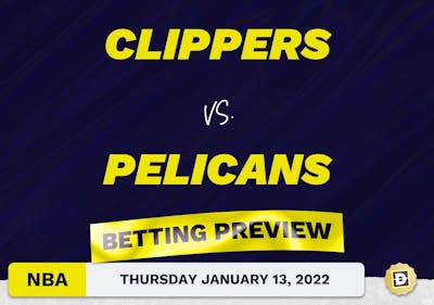 Clippers vs. Pelicans Predictions and Odds - Jan 13, 2022