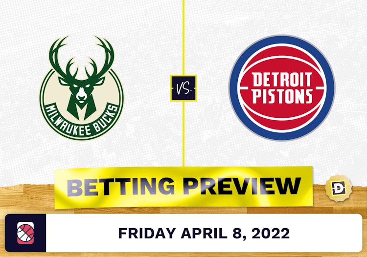 Bucks vs. Pistons Prediction and Odds - Apr 8, 2022