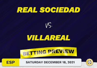 Real Sociedad vs. Villareal Predictions and Odds - Dec 18, 2021