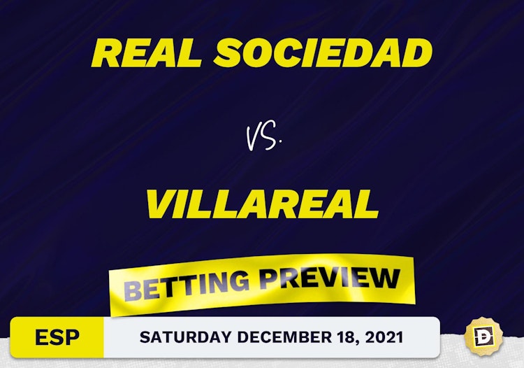 Real Sociedad vs. Villareal Predictions and Odds - Dec 18, 2021