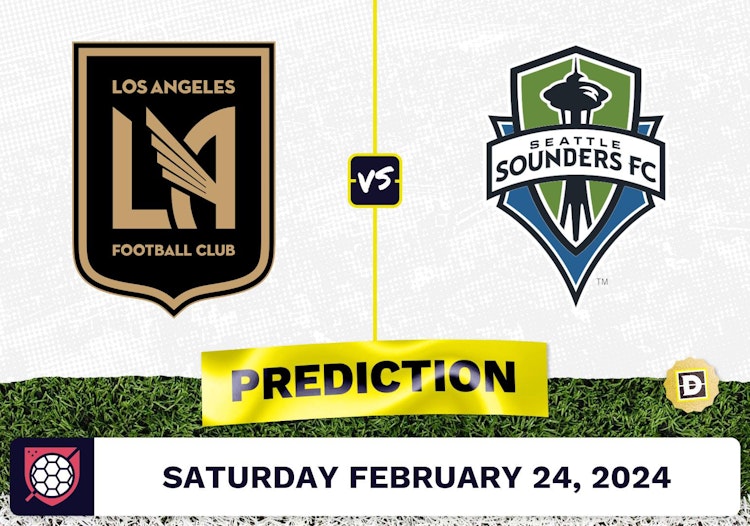 Los Angeles FC vs. Seattle Sounders Prediction, Odds, MLS Picks [2/24/2024]
