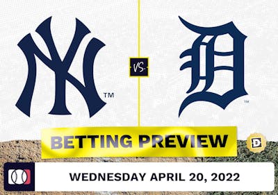 Yankees vs. Tigers Prediction and Odds - Apr 20, 2022