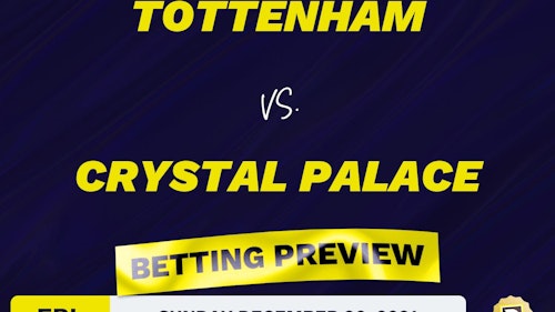 Tottenham vs. Crystal Palace Predictions and Odds - Dec 26, 2021