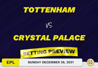 Tottenham vs. Crystal Palace Predictions and Odds - Dec 26, 2021