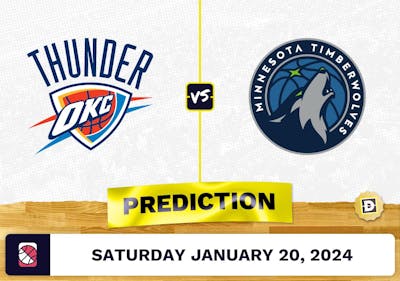 Oklahoma City Thunder vs. Minnesota Timberwolves Prediction, Odds, NBA Picks [1/20/2024]