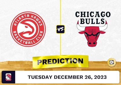 Atlanta Hawks vs. Chicago Bulls Prediction, Odds, NBA Picks  [12/26/2023]