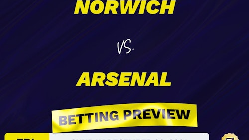 Norwich vs. Arsenal Predictions and Odds - Dec 26, 2021