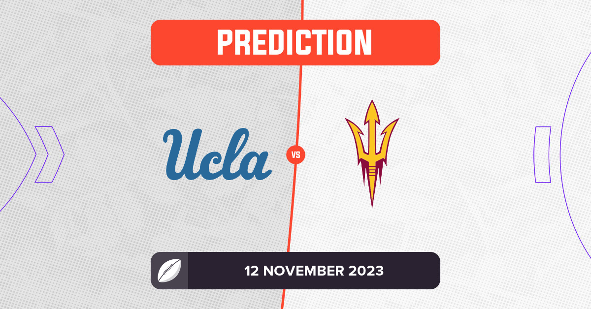 UCLA Vs Arizona State Prediction And Tips - 12 November 2023