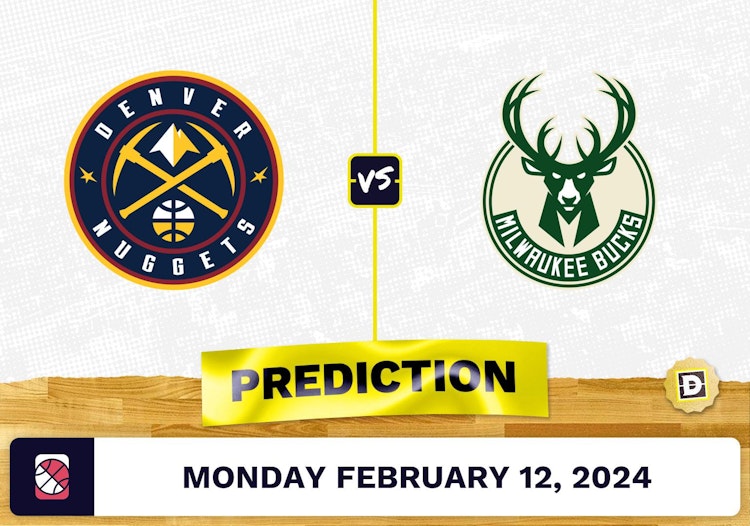 Denver Nuggets vs. Milwaukee Bucks Prediction, Odds, NBA Picks [2/12/2024]