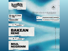 Bakean | Disorder @ Vagalume Tulum