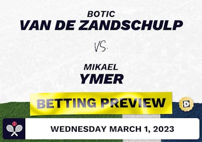 Botic Van de Zandschulp vs. Mikael Ymer Predictions - Mar 1, 2023