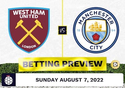 West Ham vs. Manchester City Prediction and Odds - Aug 7, 2022